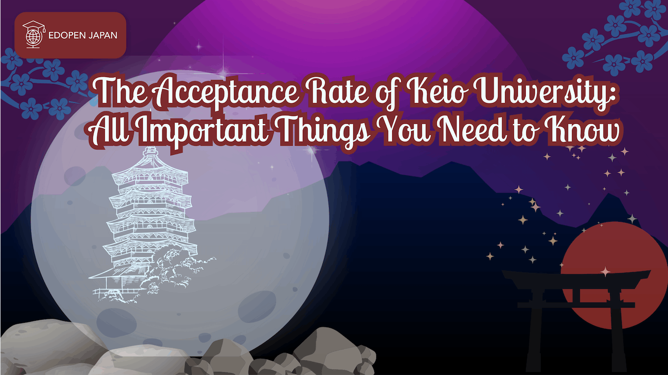 The Acceptance Rate of Keio University: All Important Things You Need to Know - EDOPEN Japan