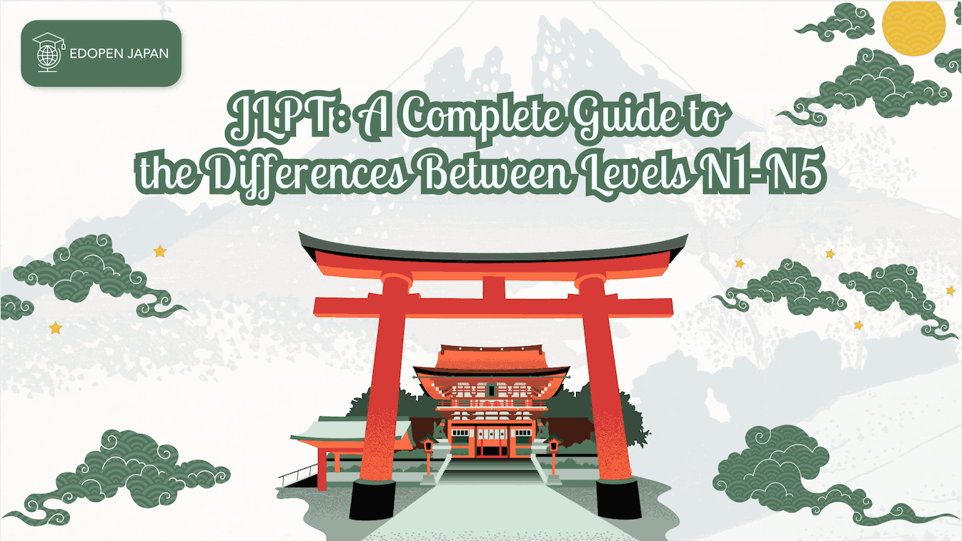 JLPT: A Complete Guide to the Differences Between Levels N1-N5 - EDOPEN Japan