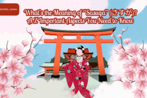 What’s the Meaning of “Sasuga” (さすが)? A-Z Important Aspects You Need to Know - EDOPEN Japan