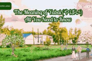 The Meaning of Yabai (やばい): All You Need to Know - EDOPEN Japan