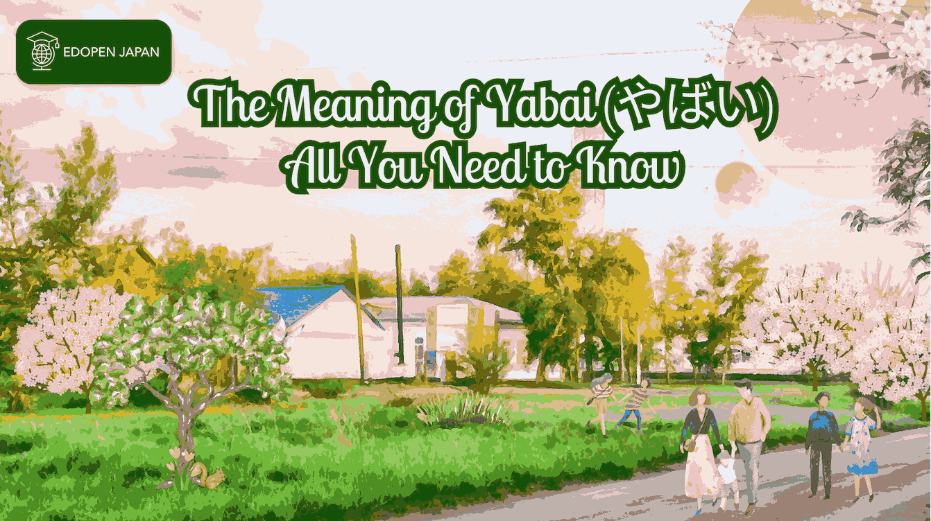 The Meaning of Yabai (やばい): All You Need to Know - EDOPEN Japan