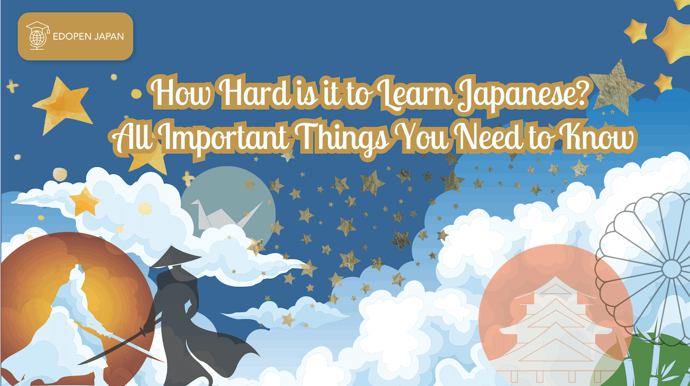 How Hard is it to Learn Japanese? All Important Things You Need to Know - EDOPEN Japan