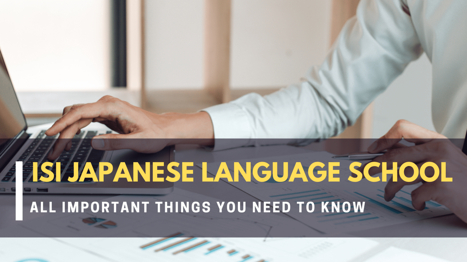 ISI Japanese Language School All Important Things You Need to Know
