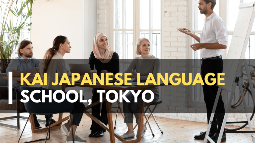 Kai Japanese Language School Tokyo All Important Points You Need To Know Edopen Japan Kai Japanese Language School Tokyo All Important Points You Need To Know Edopen Japan