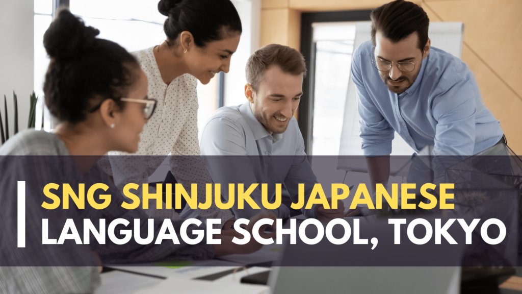 SNG Shinjuku Japanese Language Institute All Important Things You