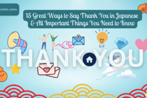 15 Great Ways to Say Thank You in Japanese & All Important Things You Need to Know - EDOPEN Japan