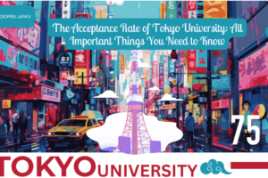 The Acceptance Rate of Tokyo University: All Important Things You Need to Know - EDOPEN Japan