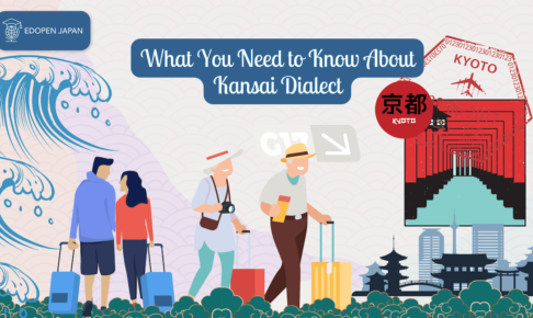 What You Need to Know About Kansai Dialect - EDOPEN Japan