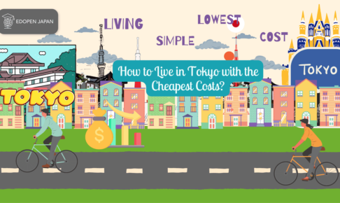 How to Live in Tokyo with the Cheapest Costs? - EDOPEN Japan