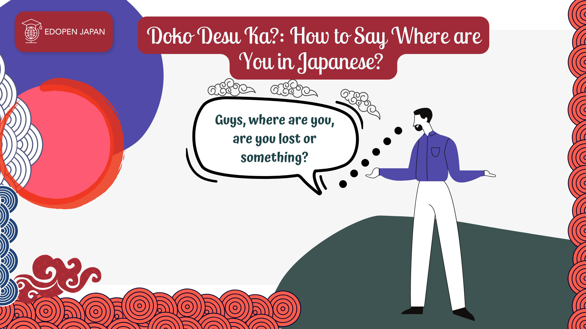 Doko Desu Ka?: How to Say Where are You in Japanese? - EDOPEN Japan