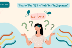 How to Use "はい (Hai) Yes" in Japanese? - EDOPEN Japan
