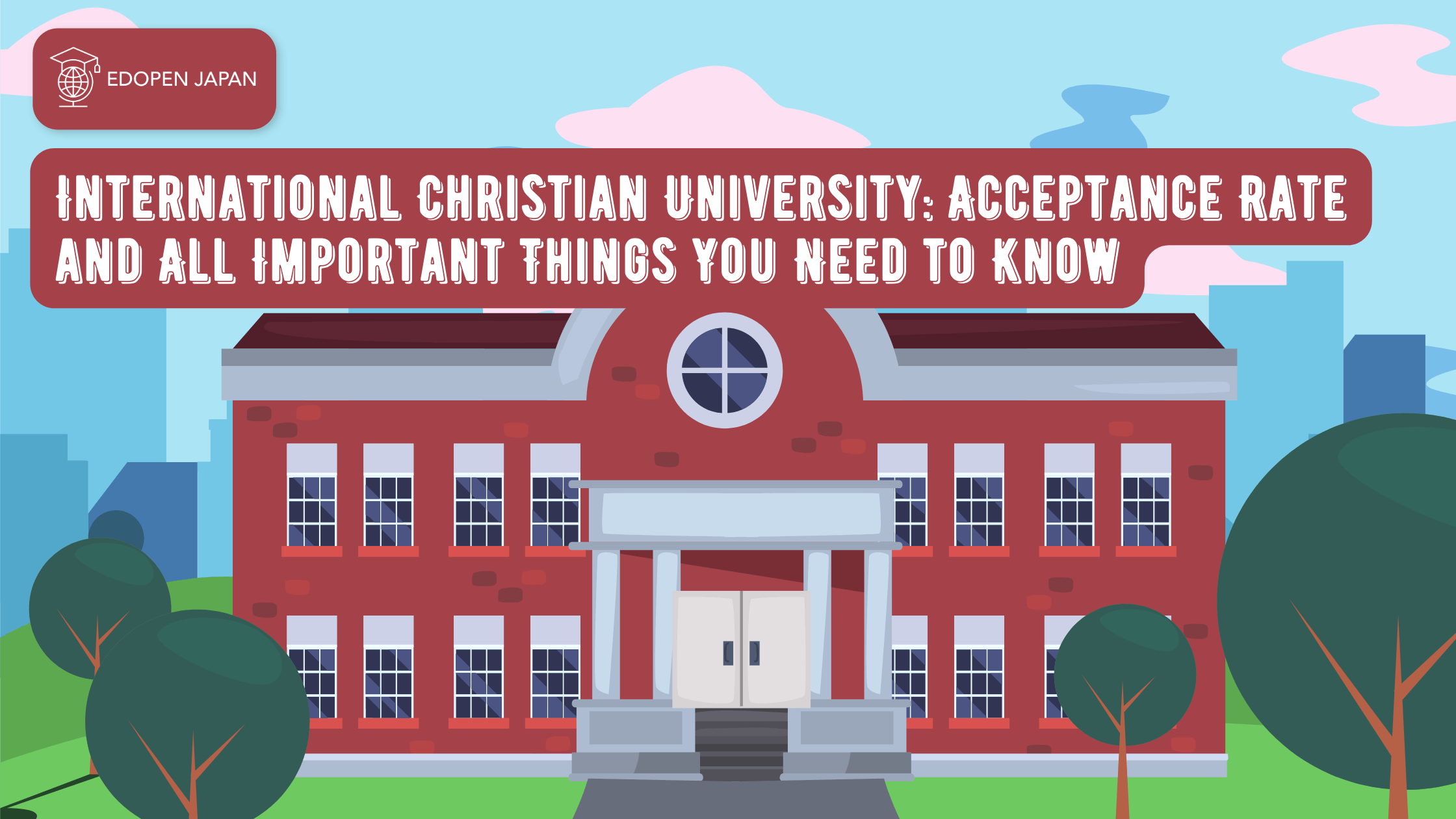 International Christian University: Acceptance Rate and All Important Things You Need to Know - EDOPEN Japan