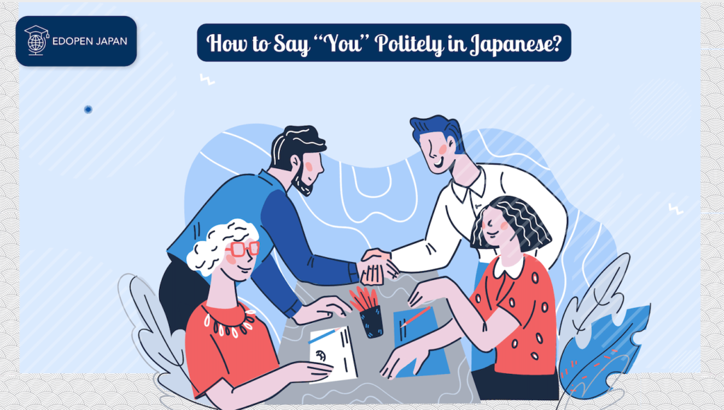 How To Say You Politely In Japanese EDOPEN Japan how-to-say-you-politely-in-japanese-edopen-japan