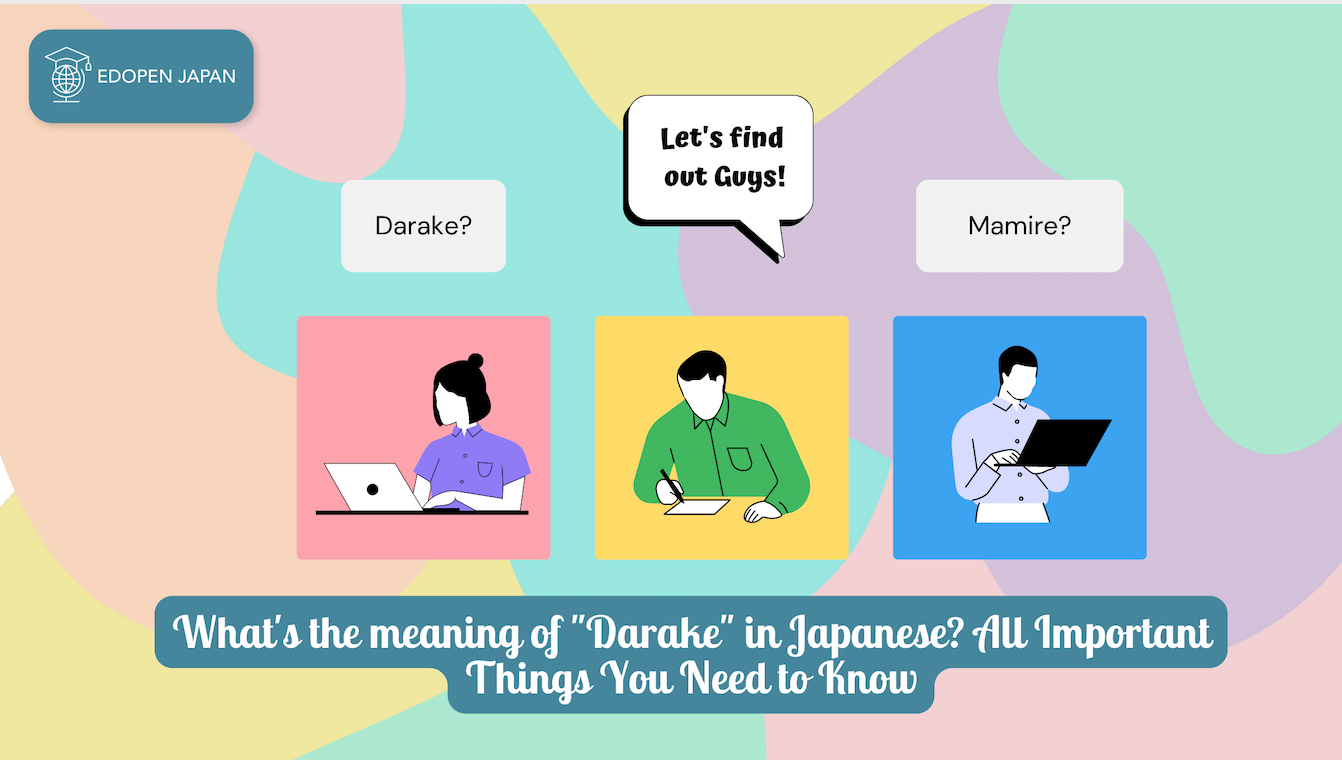 What's the meaning of "Darake" in Japanese? All Important Things You Need to Know - EDOPEN Japan