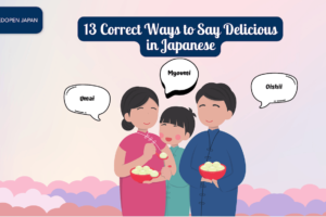 13 Correct Ways to Say Delicious in Japanese - EDOPEN Japan