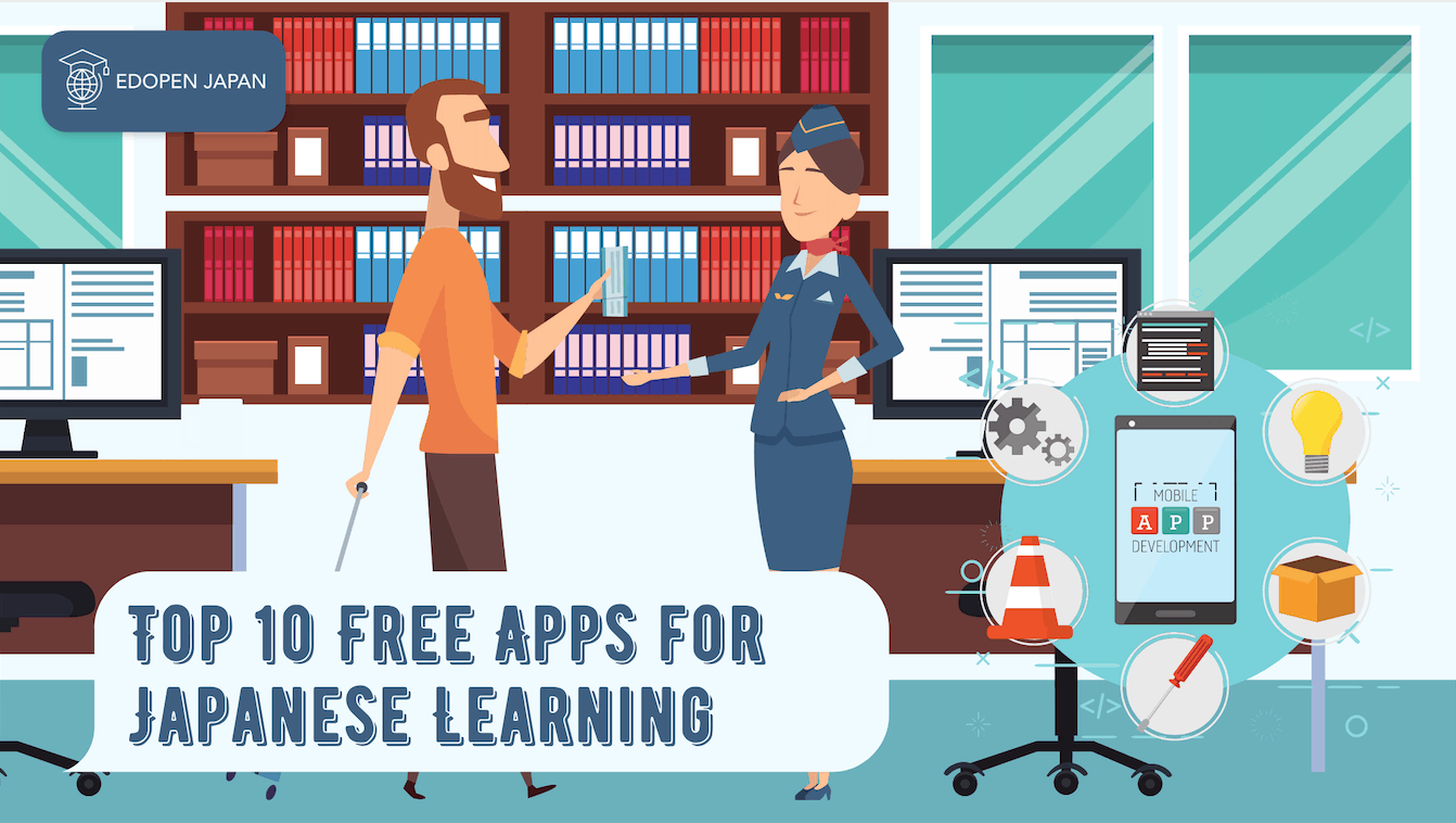 Top 10 Free Apps for Japanese Learning - EDOPEN Japan