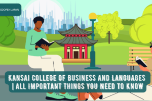 Kansai College of Business and Languages | All Important Things You Need to Know - EDOPEN Japan