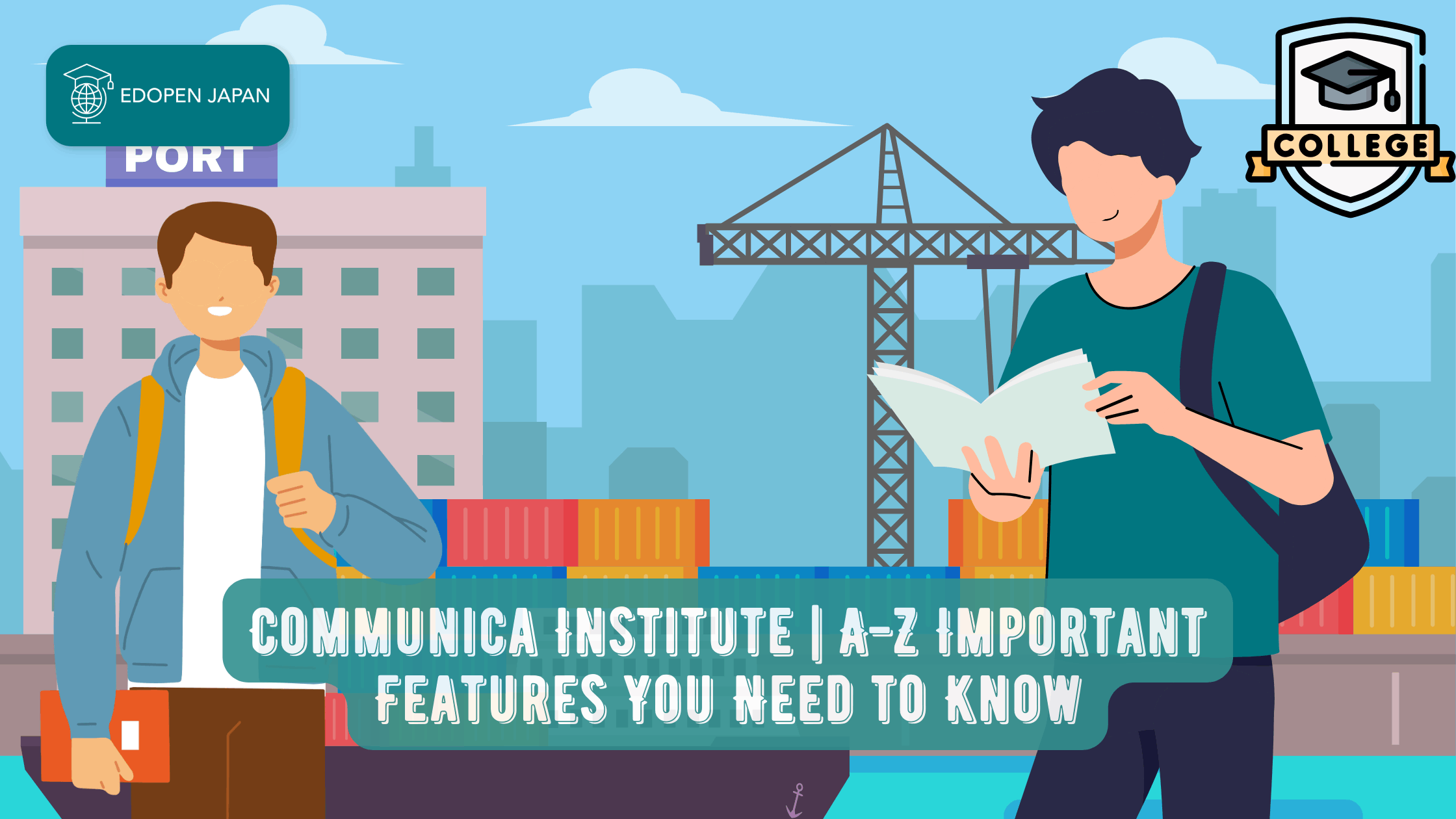 Communica Institute | A-Z Important Features You Need to Know - EDOPEN Japan