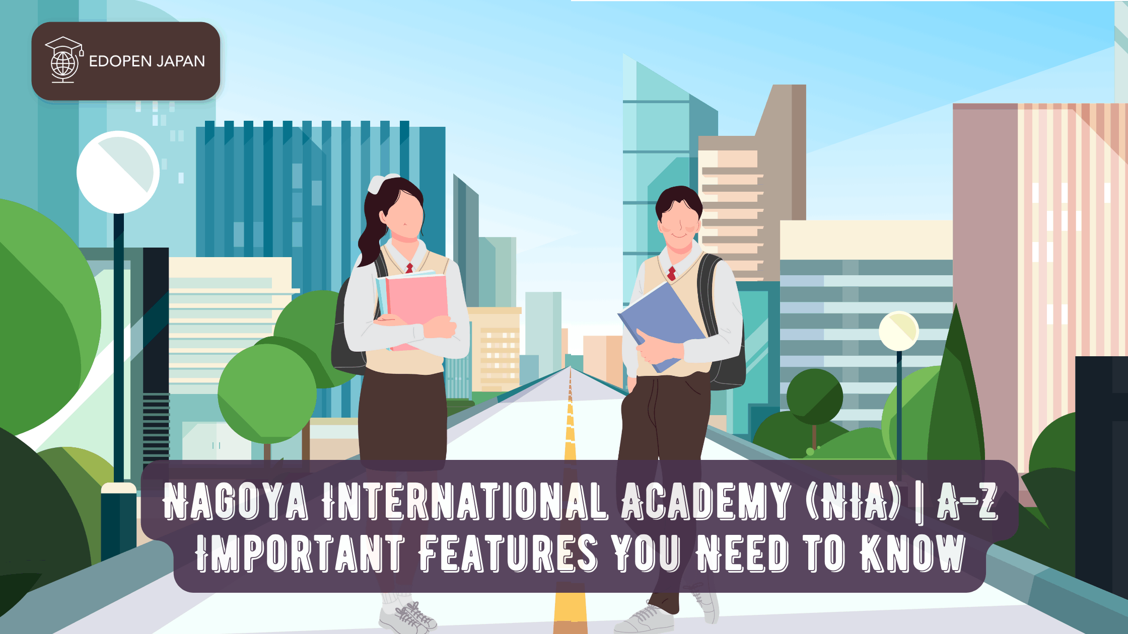 Nagoya International Academy (NIA) | A-Z Important Features You Need to Know - EDOPEN Japan