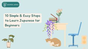 10 Simple & Easy Steps To Learn Japanese For Beginners - EDOPEN Japan