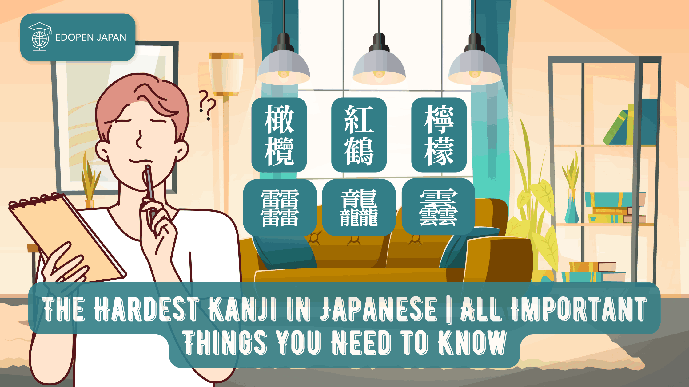 The Hardest Kanji in Japanese | All Important Things You Need to Know - EDOPEN Japan