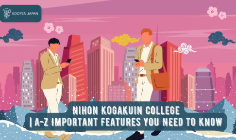 Nihon Kogakuin College | A-Z Important Features You Need to Know - EDOPEN Japan