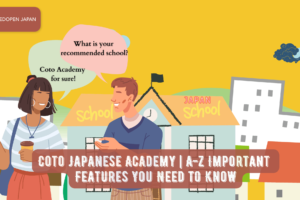 Coto Japanese Academy | A-Z Important Features You Need to Know - EDOPEN Japan