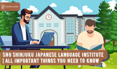 SNG Shinjuku Japanese Language Institute | All Important Things You Need to Know - EDOPEN Japan