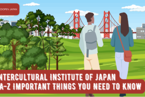 Intercultural Institute of Japan | A-Z Important Things You Need to Know - EDOPEN Japan