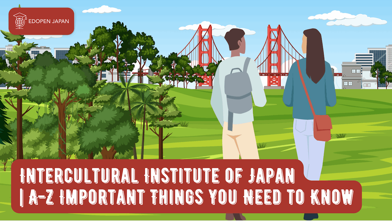 Intercultural Institute of Japan | A-Z Important Things You Need to Know - EDOPEN Japan