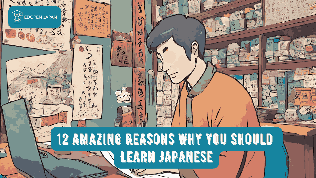 12 Amazing Reasons Why You Should Learn Japanese - EDOPEN Japan
