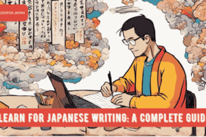 Learn for Japanese Writing A Complete Guide - EDOPEN Japan