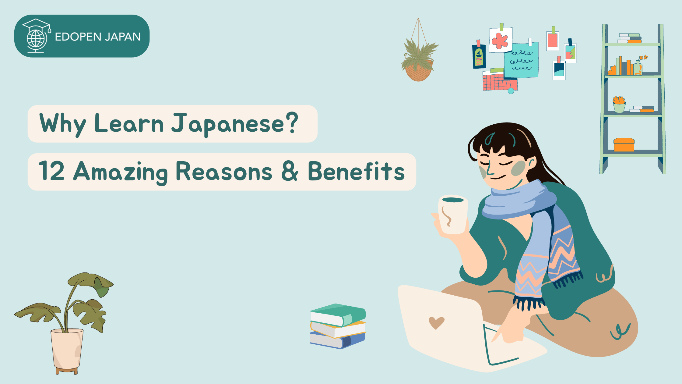 Why Learn Japanese? 12 Amazing Reasons & Benefits - EDOPEN Japan