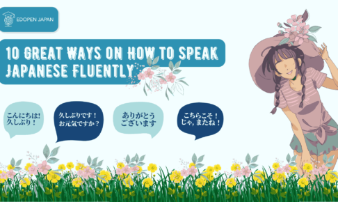 10 Great Ways on How to Speak Japanese Fluently - EDOPEN Japan