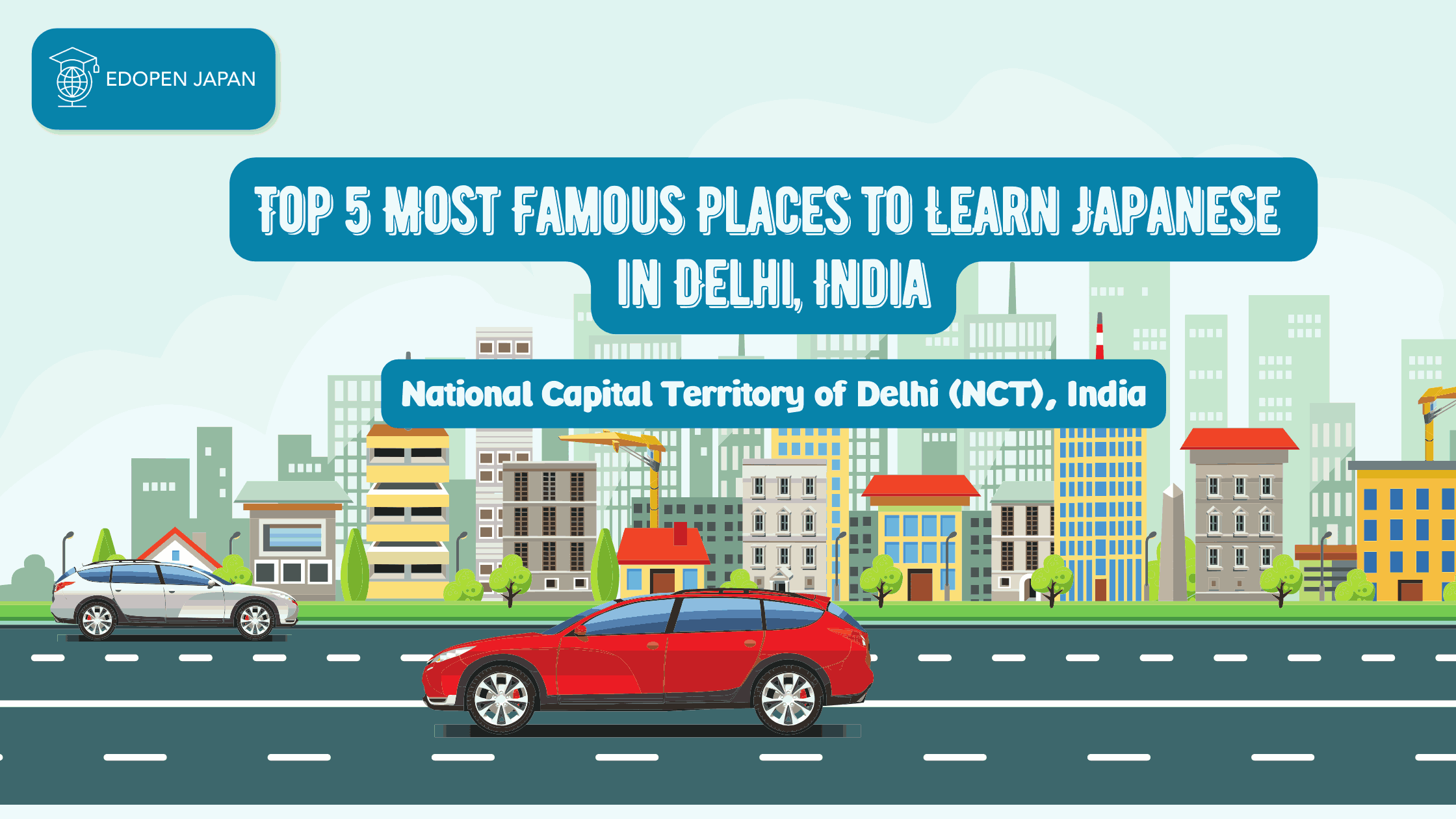 5 Most Famous Places to Learn Japanese in Delhi, India - EDOPEN Japan