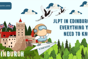 JLPT in Edinburgh: Everything You Need to Know - EDOPEN Japan