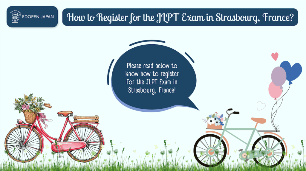 How to Register for the JLPT Exam in Strasbourg, France? - EDOPEN Japan