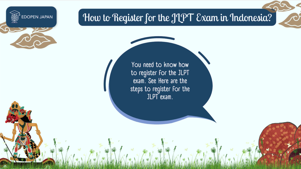 How to Register for the JLPT Exam in Indonesia? - EDOPEN Japan
