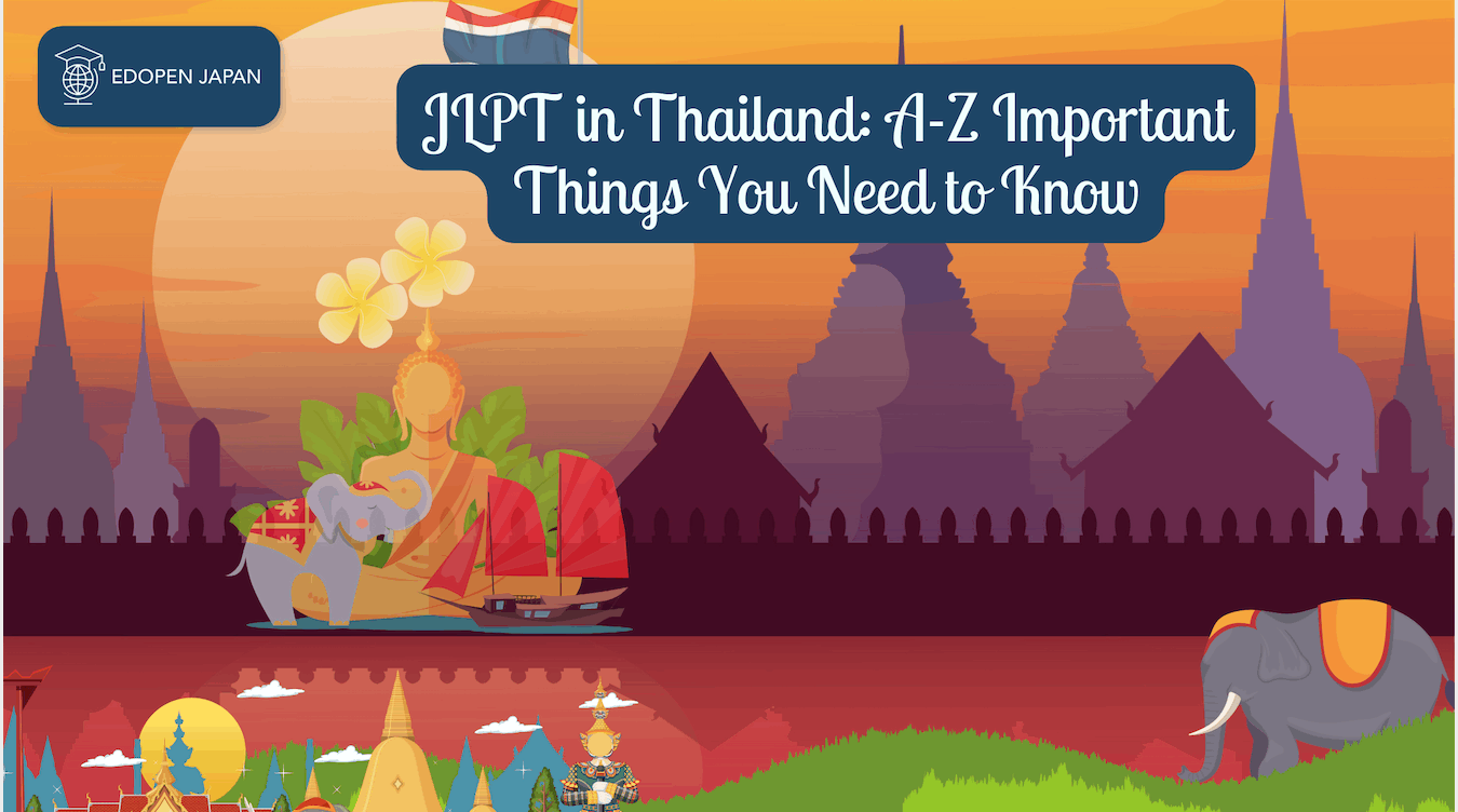 JLPT in Thailand: A-Z Important Things You Need to Know - EDOPEN Japan