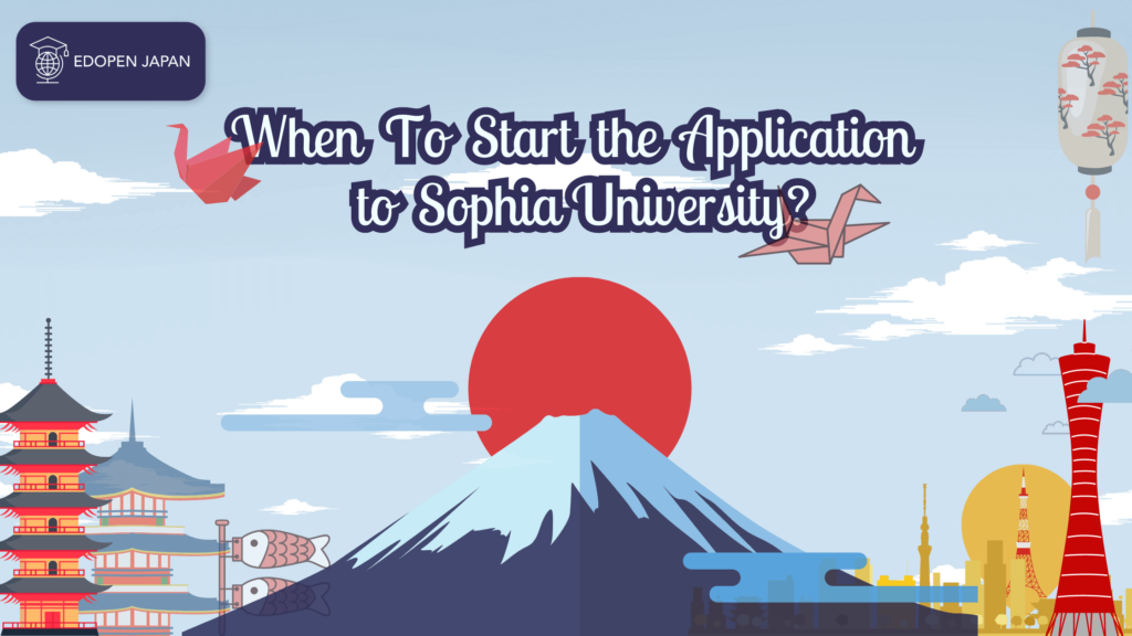 When to Start the Application to Sophia University? - EDOPEN Japan