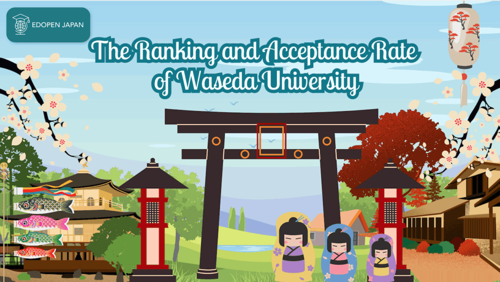 The Ranking and Acceptance Rate of Waseda University - EDOPEN Japan