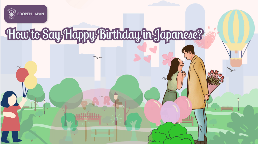 How to Say Happy Birthday in Japanese? - EDOPEN Japan