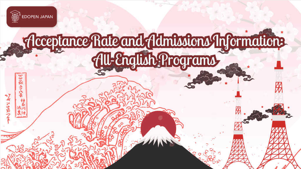 Acceptance Rate and Admissions Information: All-English Programs - EDOPEN Japan
