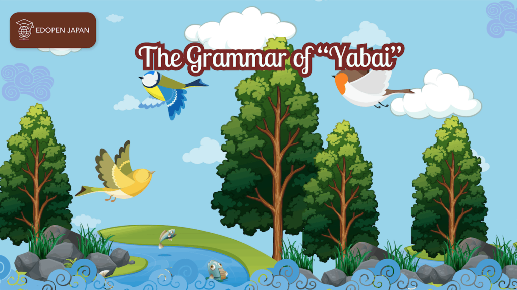 The Grammar of “Yabai” - EDOPEN Japan