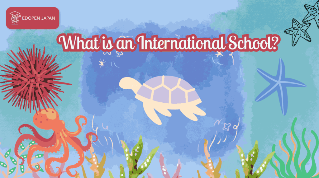 What is an International School? - EDOPEN Japan