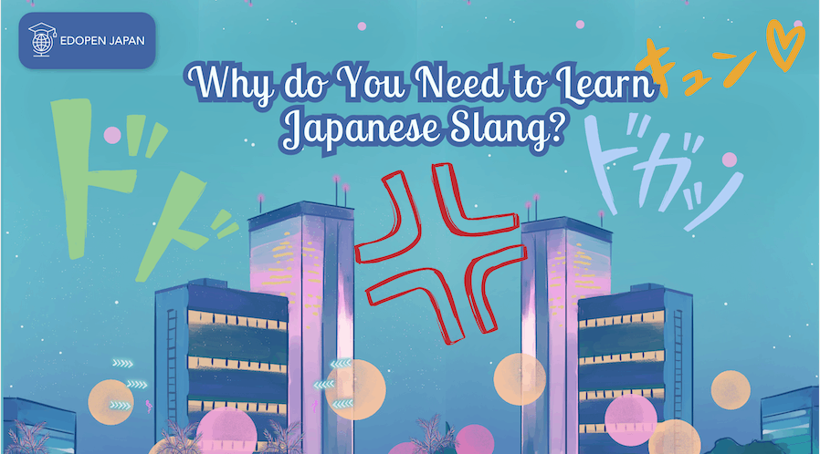 Why do You Need to Learn Japanese Slang? - EDOPEN Japan