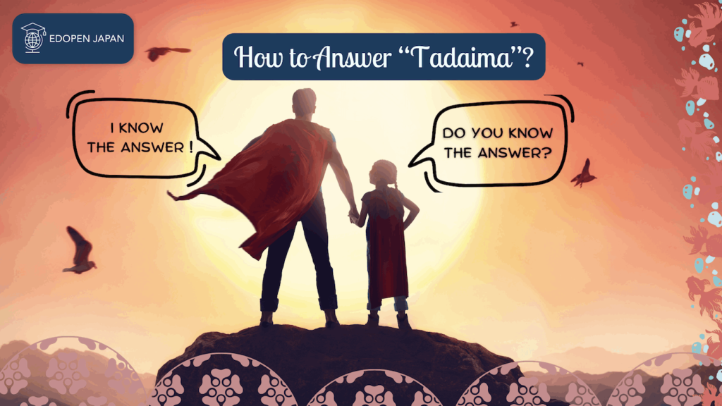 How to Answer "Tadaima"? - EDOPEN Japan