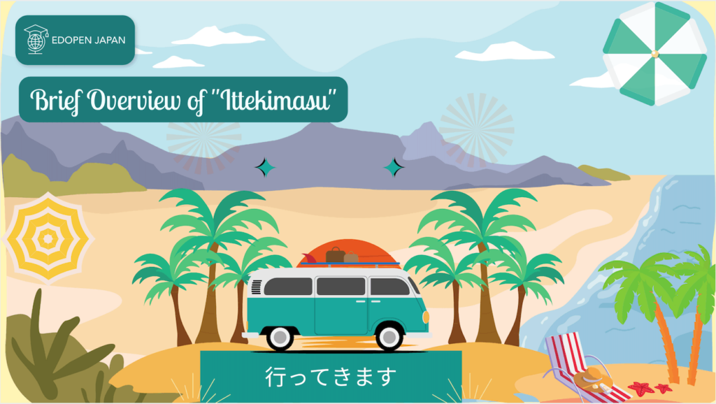 Brief Overview of "Ittekimasu" - EDOPEN Japan
