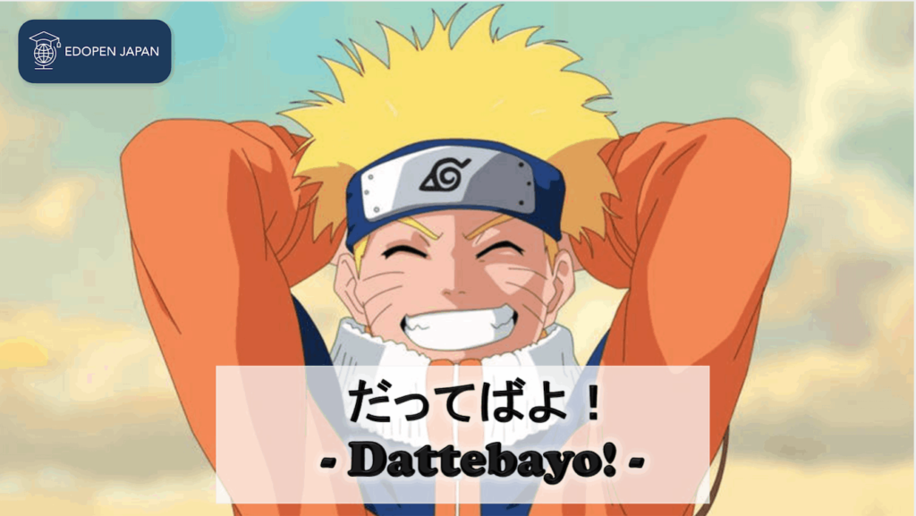 "Dattebayo!" - Uzumaki Naruto - EDOPEN Japan