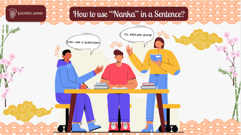 How to use "Nanka" in a Sentence? - EDOPEN Japan